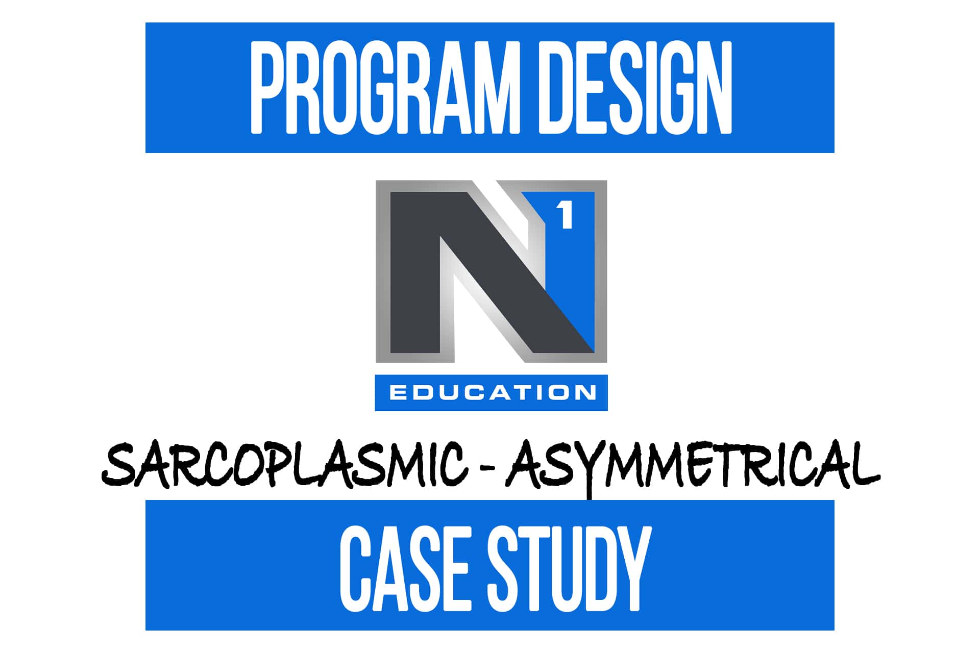 Program Design Case Study: Sarcoplasmic Asymmetrical (Advanced)